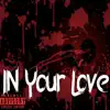 deadmanwalkin - In Your Love - Single